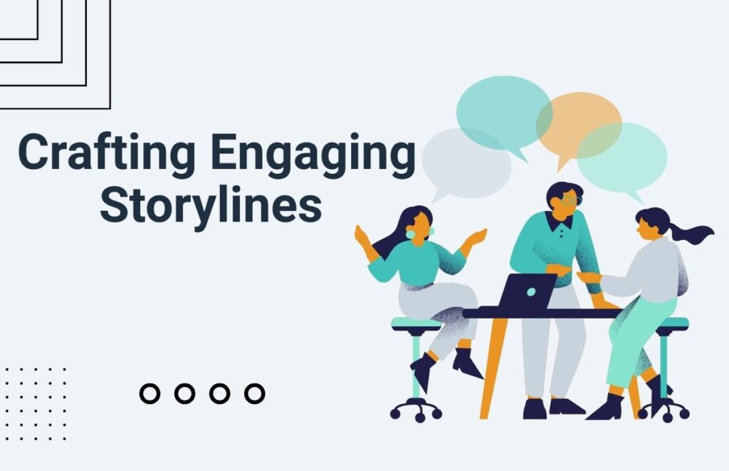Illustration of three people collaborating at a table with speech bubbles, next to the text Crafting Engaging Storylines.